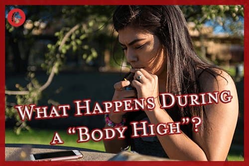 Marijuana: What Happens during a Body High?